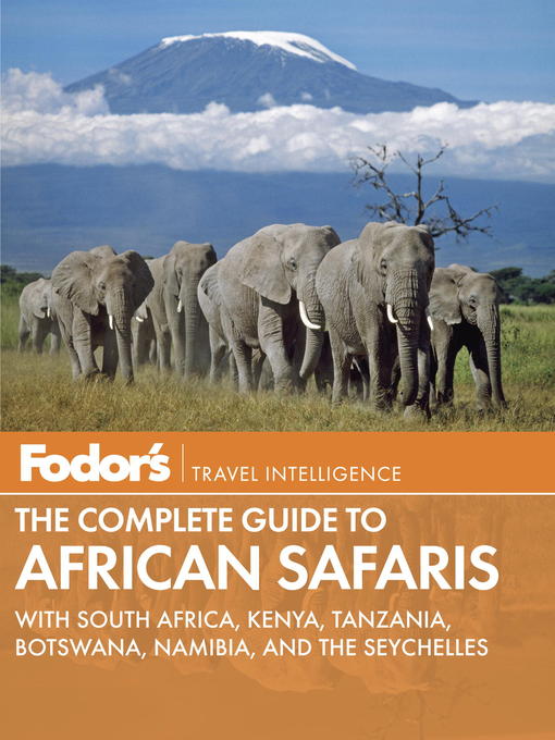 Title details for Fodor's the Complete Guide to African Safaris by Fodor's - Wait list